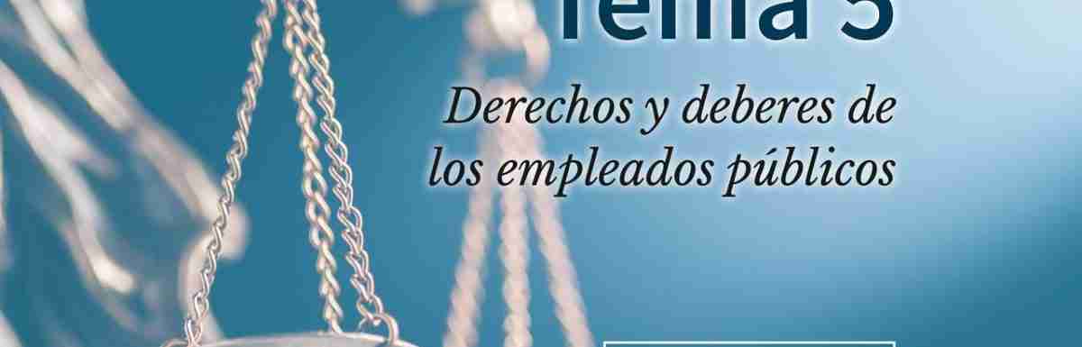 Tema 5. Derechos y deberes de los empleados públicos